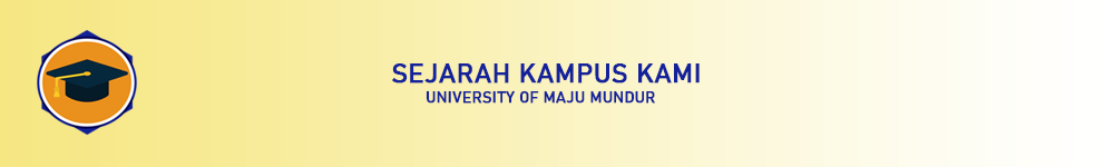 SEJARAH Universitas Maju Mundur